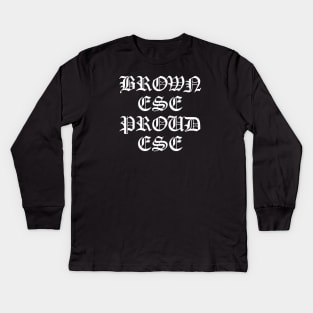 Brown Ese Proud Ese (White) Kids Long Sleeve T-Shirt